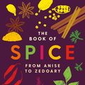 Cover Art for 9781781253052, The Book of Spice by John O'Connell