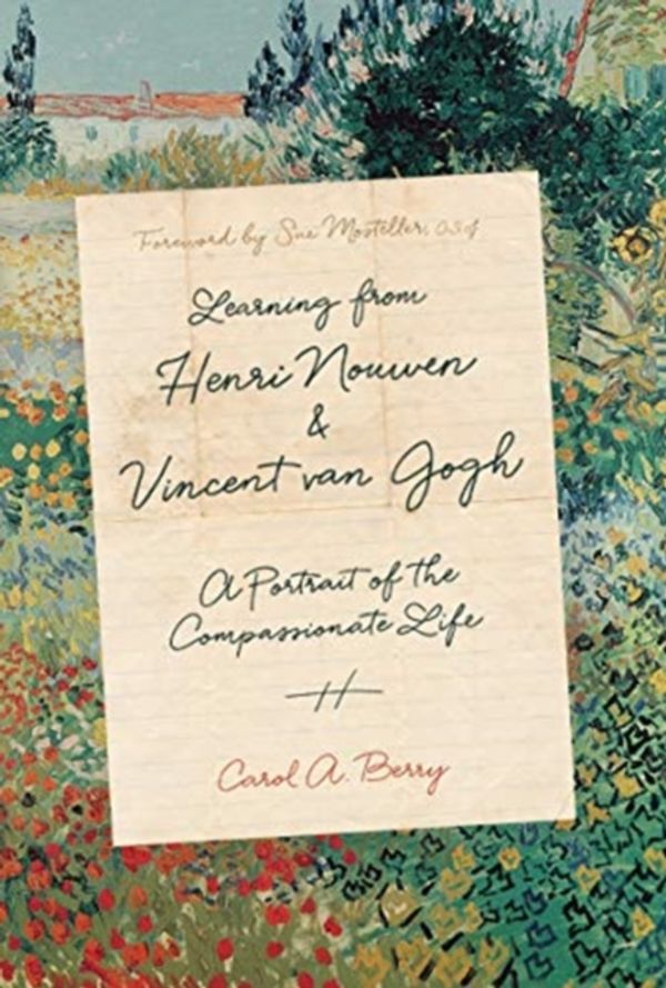 Cover Art for 9780830846511, Learning from Henri Nouwen and Vincent Van Gogh: A Portrait of the Compassionate Life by Carol A. Berry
