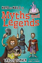 Cover Art for 9780778715207, Hard as Nails in Myths and LegendsHard as Nails in History by Tracey Turner