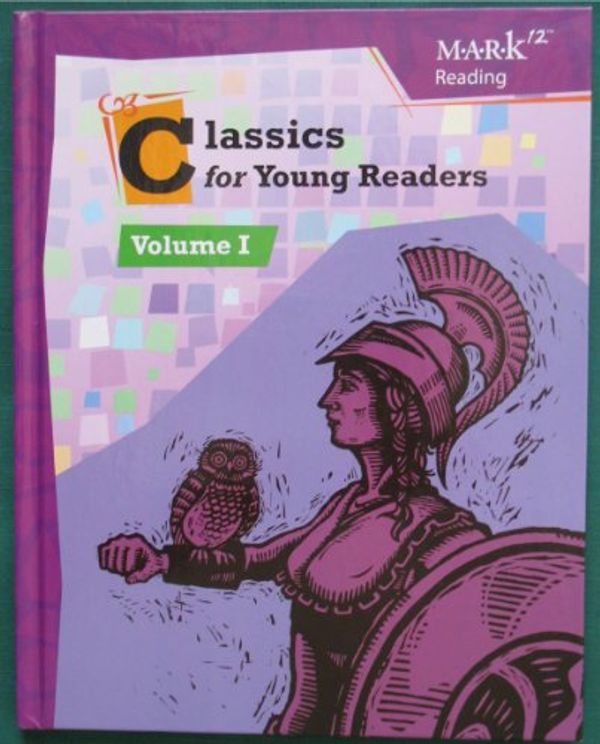 Cover Art for 9781601531100, Classics for Young Readers Volume 1 K12 Reading by Kristen J. Kinney