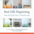 Cover Art for 9781982550165, Real Life Organizing: Clean and Clutter-free in 15 Minutes a Day by Cassandra Aarssen