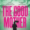 Cover Art for 9781460761939, The Good Mother by Rae Cairns