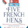 Cover Art for 9781838894535, Five French Hens: A hilarious feel-good novel for 2020 by Judy Leigh