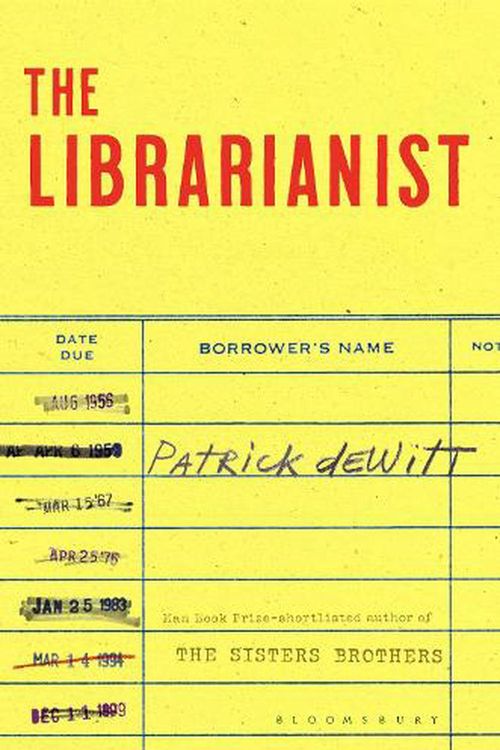 Cover Art for 9781526646897, The Librarianist by Patrick deWitt