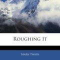 Cover Art for 9781144838001, Roughing It by Mark Twain