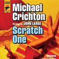 Cover Art for 9781783291199, Scratch One by Michael Crichton