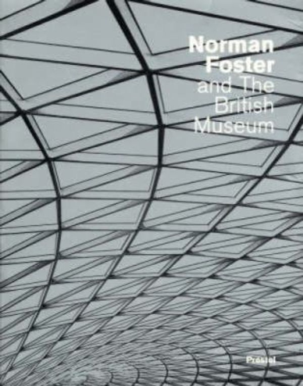 Cover Art for 9783791325415, Norman Foster and the British Museum by Deyan Sudjic