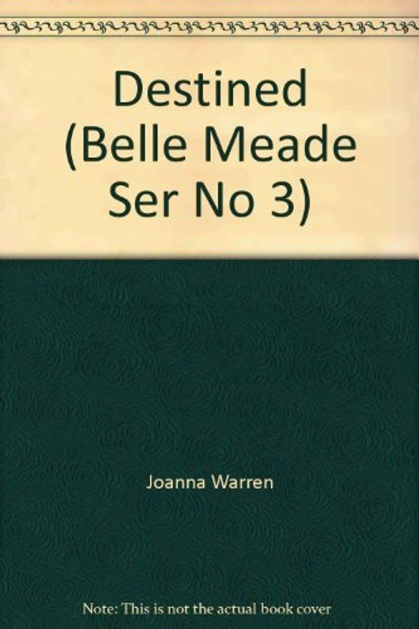 Cover Art for 9780890836934, Destined (Belle Meade Ser No 3) by Smith, W., Warren, Joanna