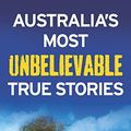 Cover Art for B01KLSLPDG, Australia's Most Unbelievable True Stories by Jim Haynes