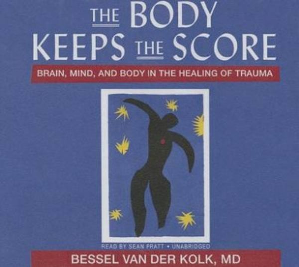 Cover Art for 9781469029887, The Body Keeps the Score: Brain, Mind, and Body in the Healing of Trauma by Van Der Kolk, Bessel