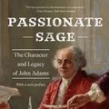 Cover Art for 9780393068276, Passionate Sage: The Character and Legacy of John Adams by Joseph J. Ellis Ph.D.