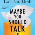 Cover Art for 9780358299233, Maybe You Should Talk to Someone: A Therapist, Her Therapist, and Our Lives Revealed by Lori Gottlieb