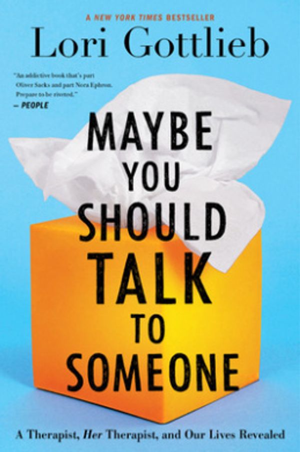 Cover Art for 9780358299233, Maybe You Should Talk to Someone: A Therapist, Her Therapist, and Our Lives Revealed by Lori Gottlieb