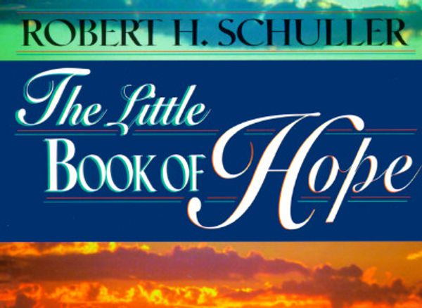 Cover Art for 9780785275534, The Little Book of Hope by Robert Harold Schuller