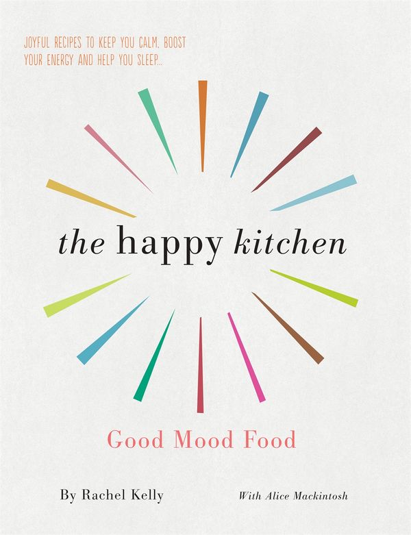 Cover Art for 9781780722962, The Happy Kitchen by Rachel Kelly