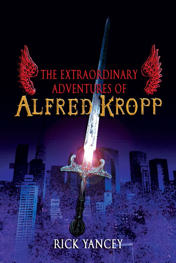 Cover Art for 9780747581666, Extraordinary Adventures of Alfred Kropp by Rick Yancey