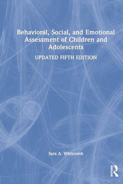 Cover Art for 9781032244587, Behavioral, Social, and Emotional Assessment of Children and Adolescents by Sara A. Whitcomb