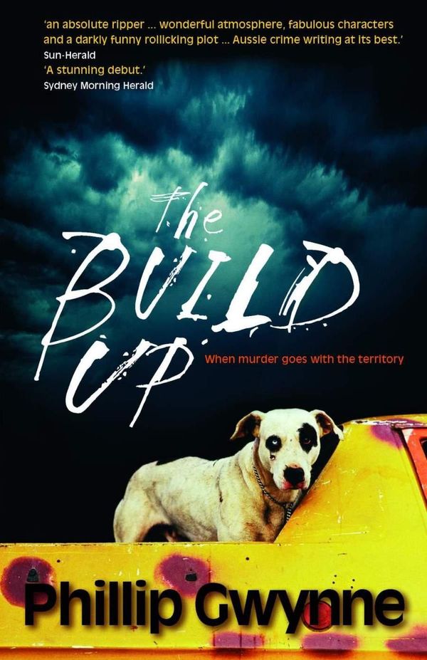 Cover Art for 9781743286517, The Build Up by Phillip Gwynne