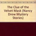 Cover Art for 9780448195308, The Clue of the Velvet Mask by Carolyn Keene