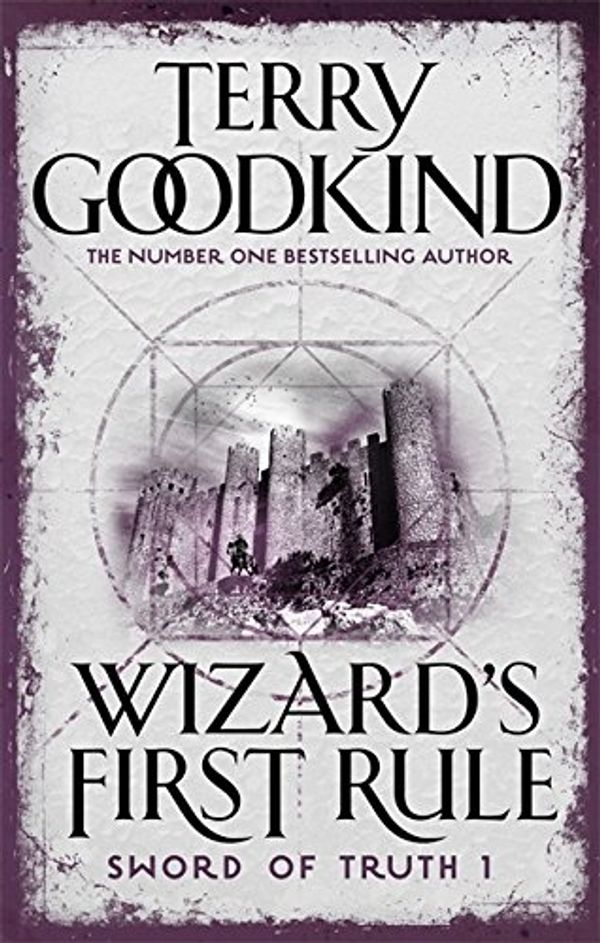 Cover Art for 9781473217782, Wizard's First RuleThe Sword of Truth by Terry Goodkind