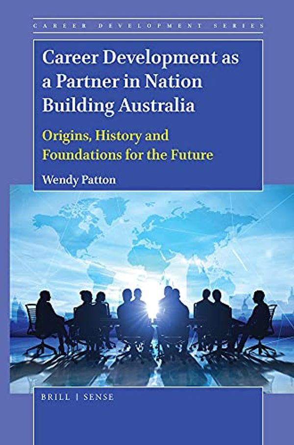 Cover Art for 9789004410442, Career Development as a Partner in Nation Building Australia by Wendy Patton