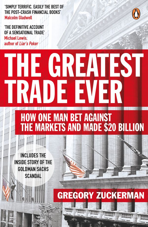 Cover Art for 9780141043159, The Greatest Trade Ever: How One Man Bet Against the Markets and Made   $20 Billion by Gregory Zuckerman