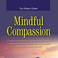 Cover Art for 9788898991914, Mindful Compassion by Paul Gilbert