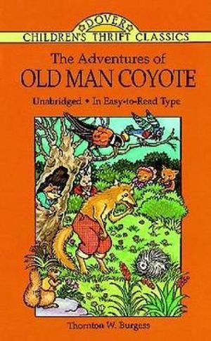 Cover Art for 9780486296463, The Adventures of Old Man Coyote by Thornton W. Burgess