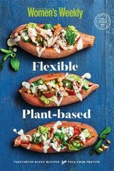 Cover Art for 9781925695526, Flexible Plant-Based by The Australian Women's Weekly