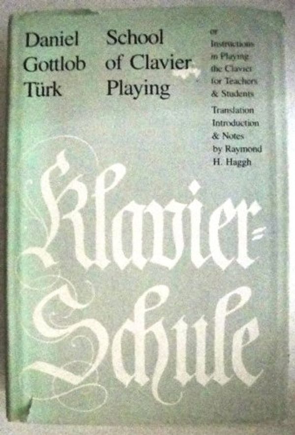 Cover Art for 9780803223165, School of Clavier Playing: or, Instructions in Playing the Clavier for Teachers and Students by Daniel Gottlob Turk