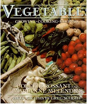 Cover Art for 9780670827107, Vegetables by Colette Rossant, Marianne Melendez
