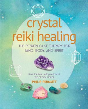 Cover Art for 9781782498575, Crystal Reiki Healing by Philip Permutt