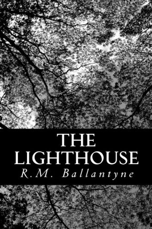 Cover Art for 9781481847209, The Lighthouse by R.m. Ballantyne