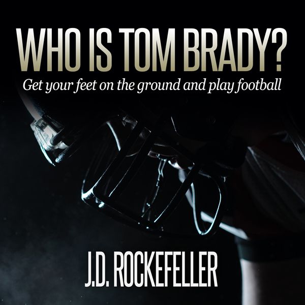 Cover Art for B01M0P17SG, Who Is Tom Brady?: Get Your Feet on the Ground and Play Football (Unabridged) by Unknown