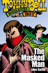 Cover Art for 9781922265425, Tommy Bell Bushranger Boy: The Masked Man by Jane Smith