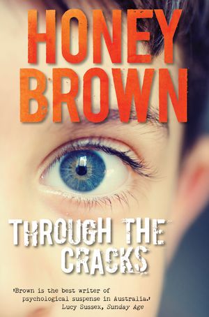 Cover Art for 9781742538341, Through the Cracks by Honey Brown
