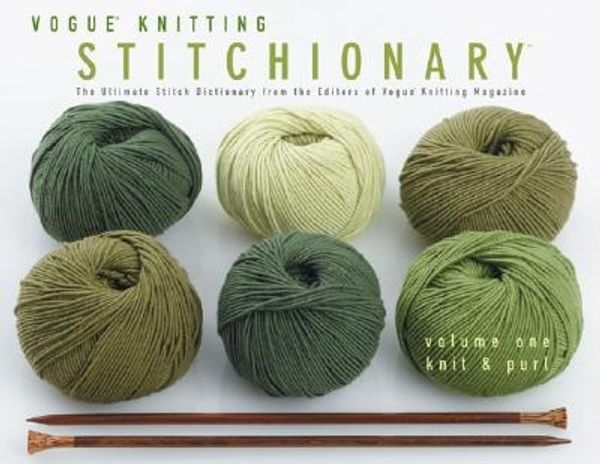 Cover Art for 9781931543774, "Vogue Knitting" Stitchionary: Knit and Purl v. 1 by Trisha Malcolm