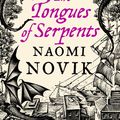 Cover Art for 9780007256778, TONGUES OF SERPENTS by Naomi Novik