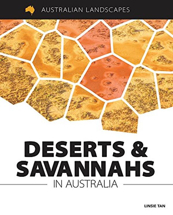 Cover Art for 9781925630206, Deserts & SavannahsAustralian Landscapes by Rachel Dixon