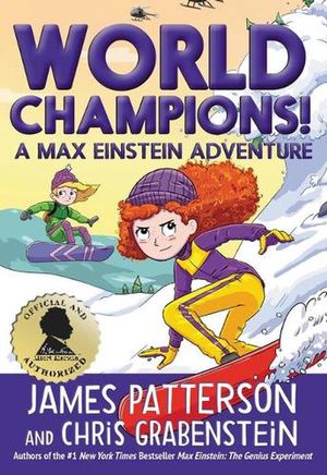 Cover Art for 9780759556928, Max Einstein: World Champions! by James Patterson, Chris Grabenstein
