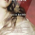 Cover Art for 9780732295707, Victoria: The Queen by Julia Baird