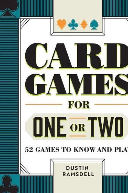 Cover Art for 9781638783749, Card Games for One or Two: 52 Games to Know and Play by Dustin Ramsdell