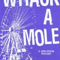 Cover Art for 9780786718184, Whack a Mole by Chris Grabenstein