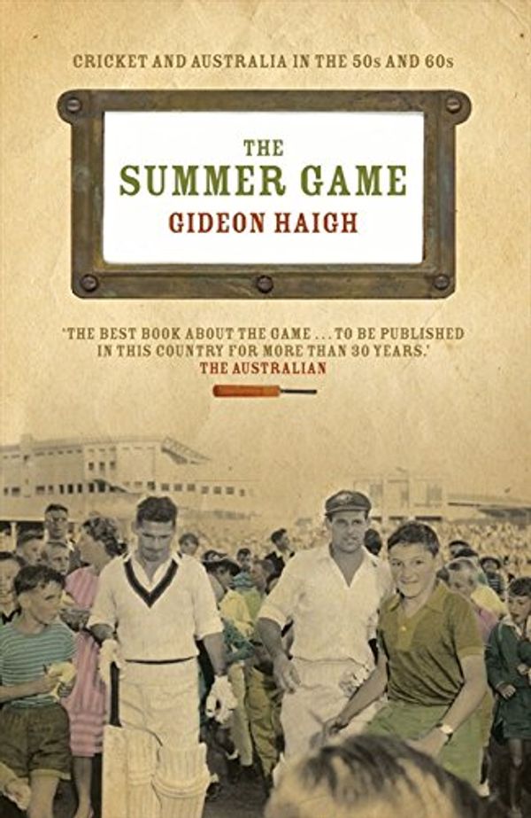 Cover Art for 9780733320033, The Summer Game by Gideon Haigh