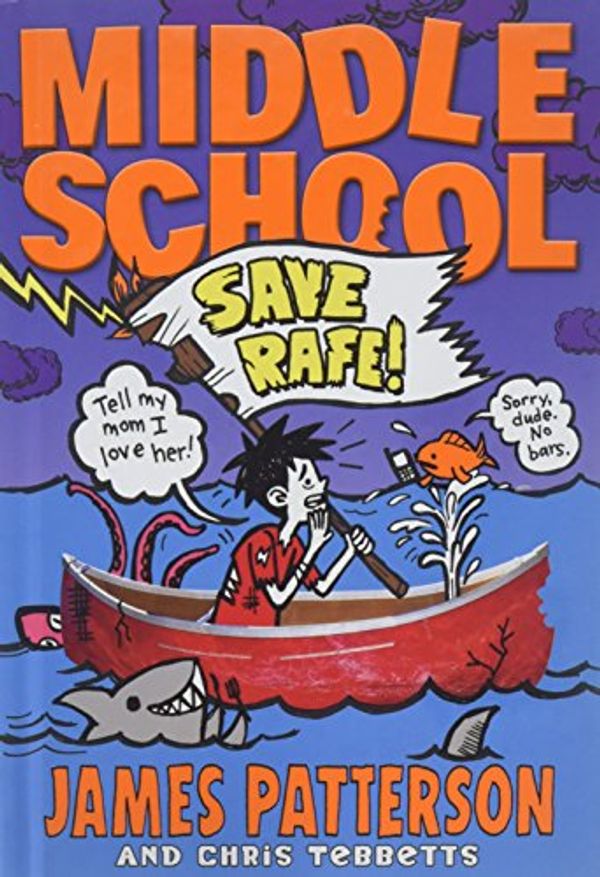 Cover Art for 9780316376242, Middle School: Save Rafe! by James; Bergen Patterson