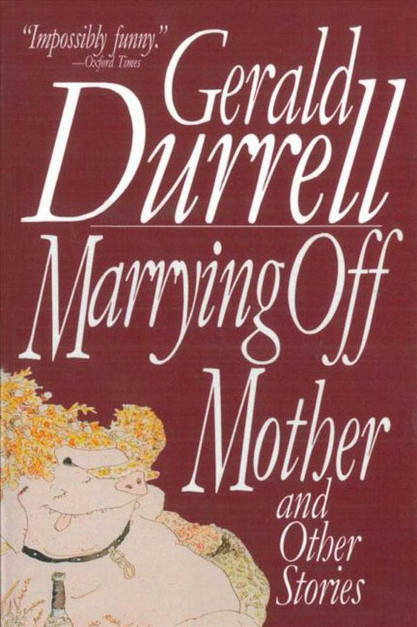 Cover Art for 9781611458657, Marrying Off Mother by Gerald Durrell
