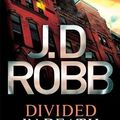 Cover Art for B00IJ0TIYC, Divided in Death. Nora Roberts Writing as J.D. Robb by Nora Roberts (2012-04-01) by Unknown