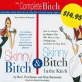 Cover Art for 9781400120260, The Complete Bitch: Skinny Bitch / Skinny Bitch in the Kitch by Rory Freedman, Kim Barnouin