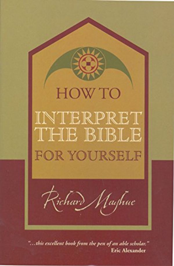 Cover Art for 9781857922547, How To Interpret The Bible by Richard Mayhue
