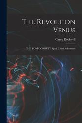 Cover Art for 9781015899896, The Revolt on Venus by Carey Rockwell